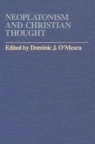 Neoplatonism and Christian Thought (Studies in Neoplatonism: Ancient & Modern) (Studies in Neoplatonism: Ancient and Modern, Volume 3) von State University of New York Press
